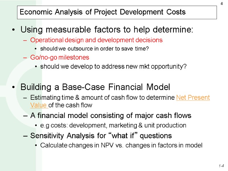 Economic Analysis of Project Development Costs Using measurable factors to help determine: Operational design